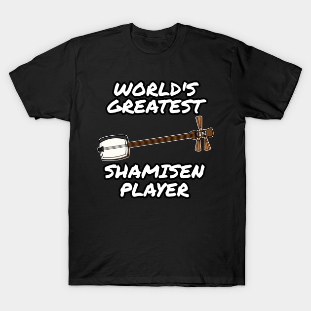 World's Greatest Shamisen Player Musician T-Shirt by doodlerob